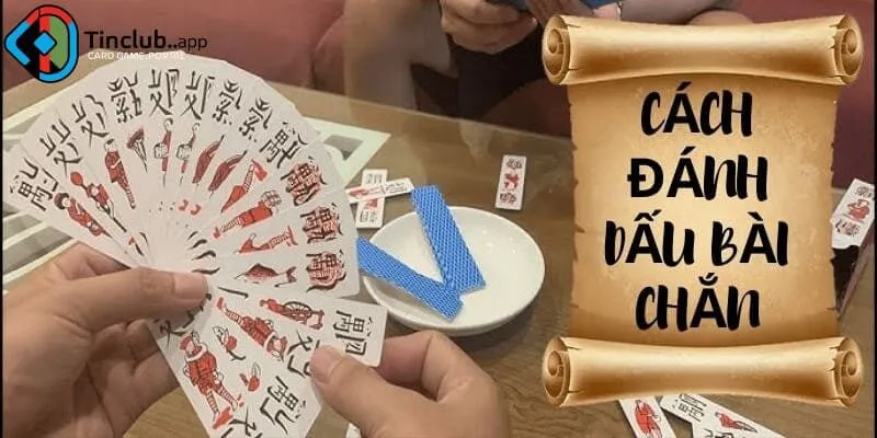 Cách chơi chắn hiệu quả tại Tinclub
