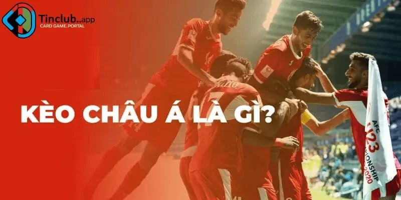 Tinclub – Nền tảng lý tưởng để chơi kèo châu Á